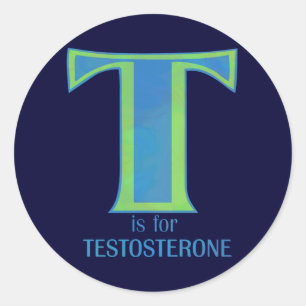 T ist für Testosteron Runder Aufkleber