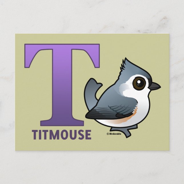 T ist für Titmouse Postkarte (Vorderseite)