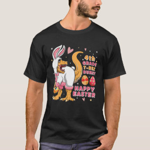 T Rex 4th Grade Teacher Dino Bunny Happy Oaster Ki T-Shirt