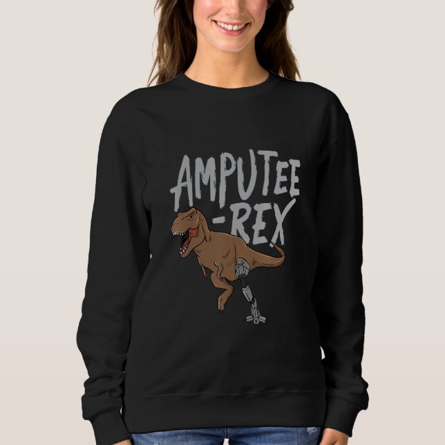 T-Rex-Amputierter-Witz Bein-Prothese Dinosaurier f Sweatshirt (Vorderseite)