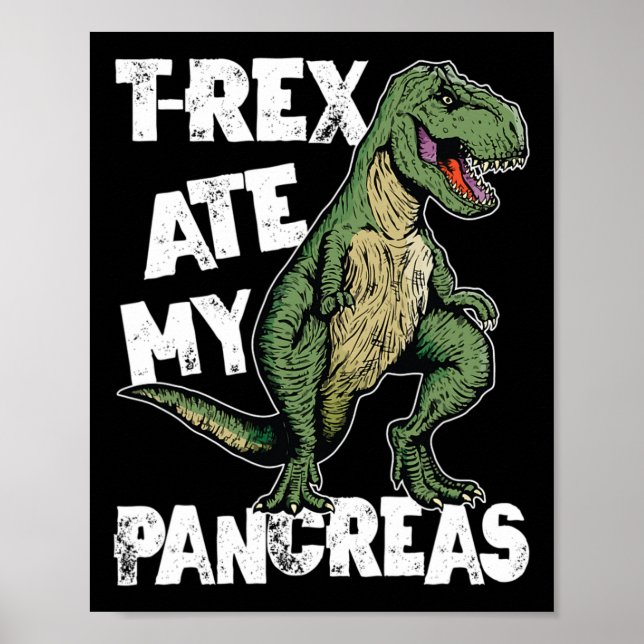 T-rex Ate My Pankreas Dinosaur Fun Diabetes Awaren Poster (Vorne)