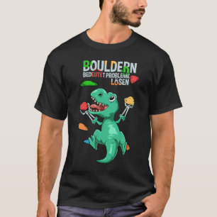 T Rex Bouldering und Rock Climbing T-Shirt
