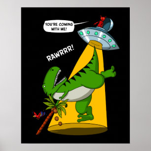 T Rex Dinosaur Alien Abduction Funny UFO Poster