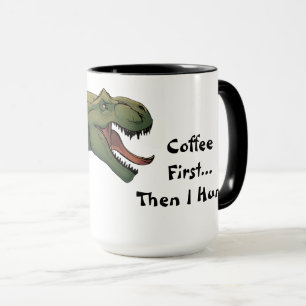 T-Rex Dinosaur Kaffee zuerst dann jagen ich Tasse