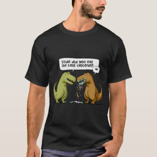T-Rex Dinosaur-Typ Hast Du Das Letzte Einhorn Gege T-Shirt