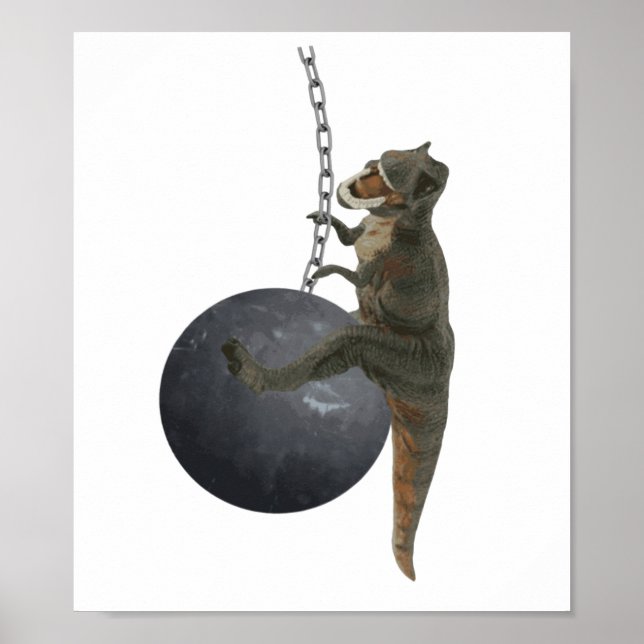 T-Rex Dinosaur Wrecking Ball Poster (Vorne)
