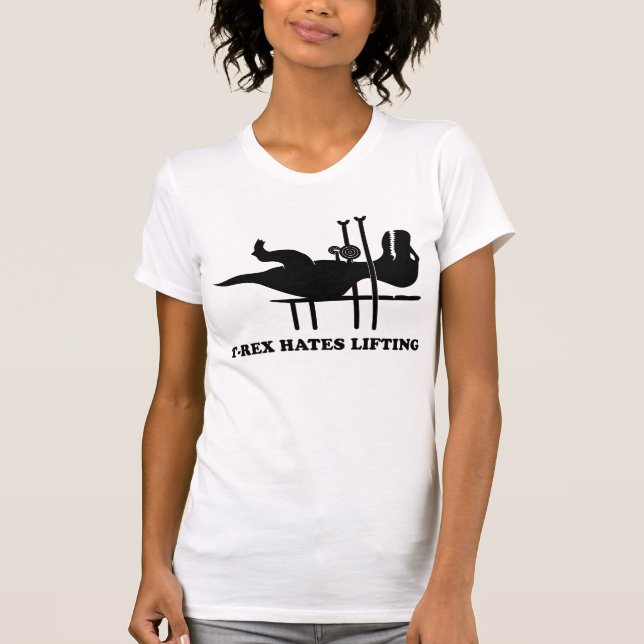 T-Rex hasst anheben T-Shirt (Vorderseite)
