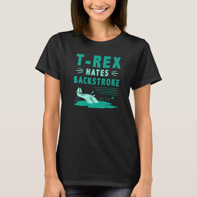 T Rex hasst Backhub Funny Dinosaurier Schwimmen T-Shirt (Vorderseite)