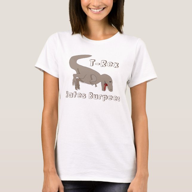 T-Rex hasst Burpees T-Shirt (Vorderseite)