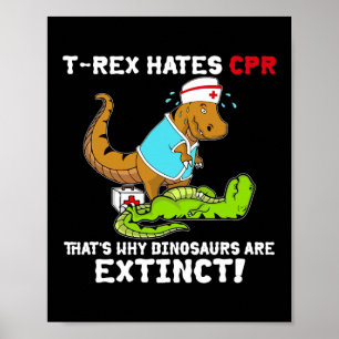 T Rex hasst CPR deshalb sind Dinosaurier ausgestor Poster