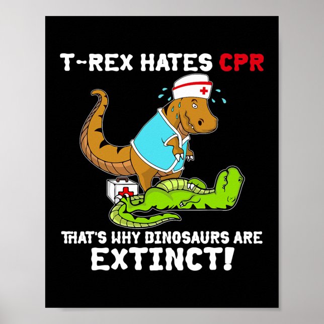 T Rex hasst CPR deshalb sind Dinosaurier ausgestor Poster (Vorne)