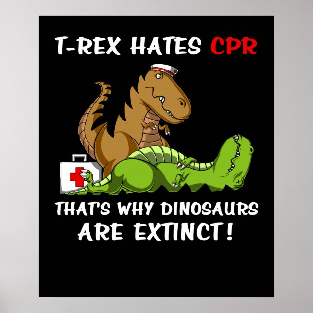 T-Rex hasst CPR, weshalb Dinosaurier ausgestorben  Poster (Vorne)