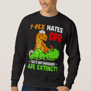 T Rex hasst CSR deshalb sind Dinosaurier ausgestor Sweatshirt