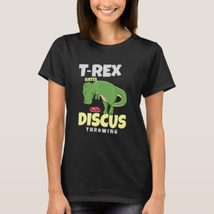 T Rex hasst Diskuswerfen Leichtathletik Werfen T-Shirt
