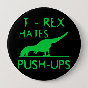 T REX HASST PUSHUPS lustigen Dino-Entwurf Button