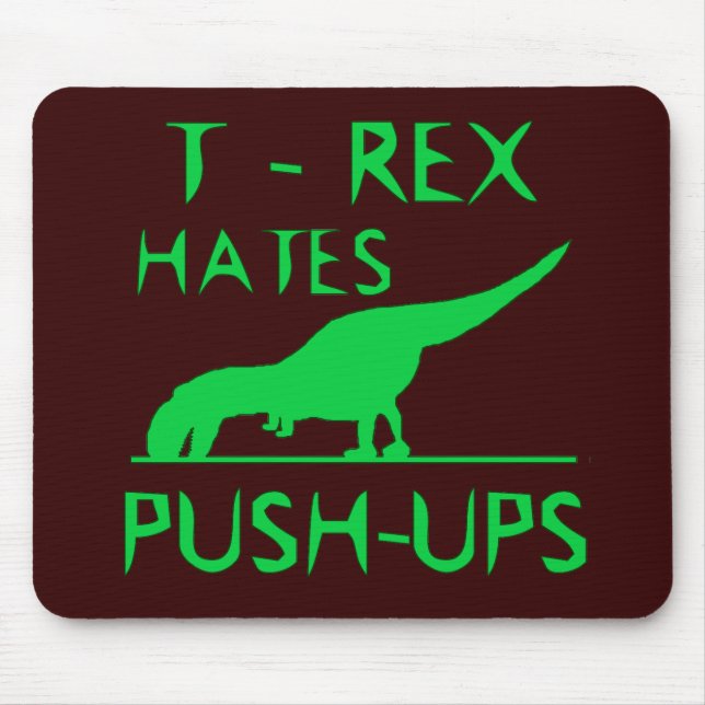 T REX HASST PUSHUPS lustigen Dino-Entwurf Mousepad (Vorne)