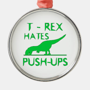 T REX HASST PUSHUPS lustigen Dino-Entwurf Silbernes Ornament