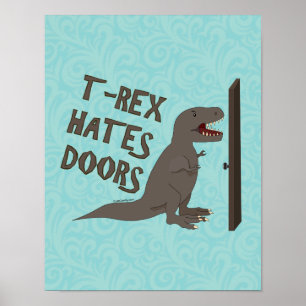 T-Rex hasst Türen Poster