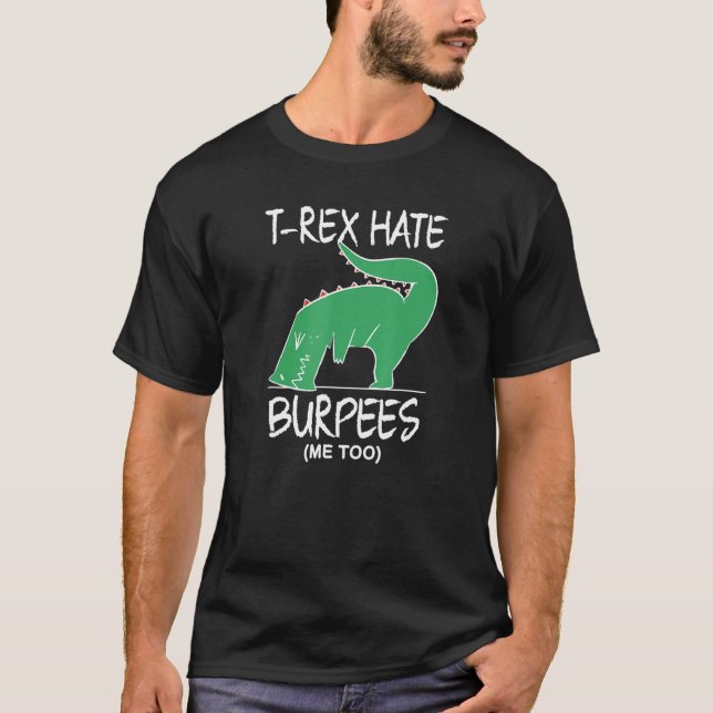 T Rex Hate Burpees Bodybuilding Strength Fitness W T-Shirt (Vorderseite)
