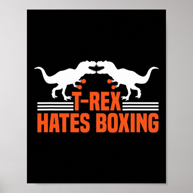 T-rex Hates Boxing - Boxing Sparring Kick Boxing D Poster (Vorne)
