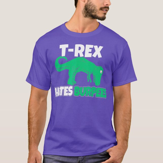 T-Rex Hates Burpees Funny Burpee Sprichwort Funny T-Shirt (Vorderseite)