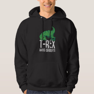 T Rex Hates Deadlifts Gym Kurz Arms Dino TRex Hoodie