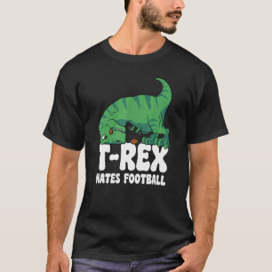 T Rex Hates Football Sport Kurz Arms Dino TRex T-Shirt