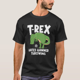T Rex Hates Hammer Throwing Dinosaurier Hammer Thr T-Shirt