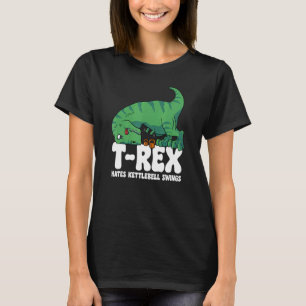 T Rex Hates Kettlebell Gym Kurz Arms Dino TRex T-Shirt