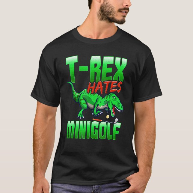 T Rex Hates Minigolf Mini Golf T-Shirt (Vorderseite)