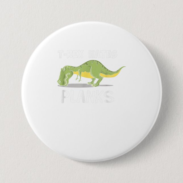 T Rex Hates Planks Funny Dinosaurier Enthusiast Button (Vorderseite)