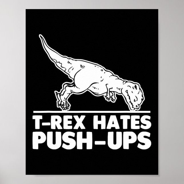T-rex Hates Push-ups Funny Fitness Workout Cool Gy Poster (Vorne)