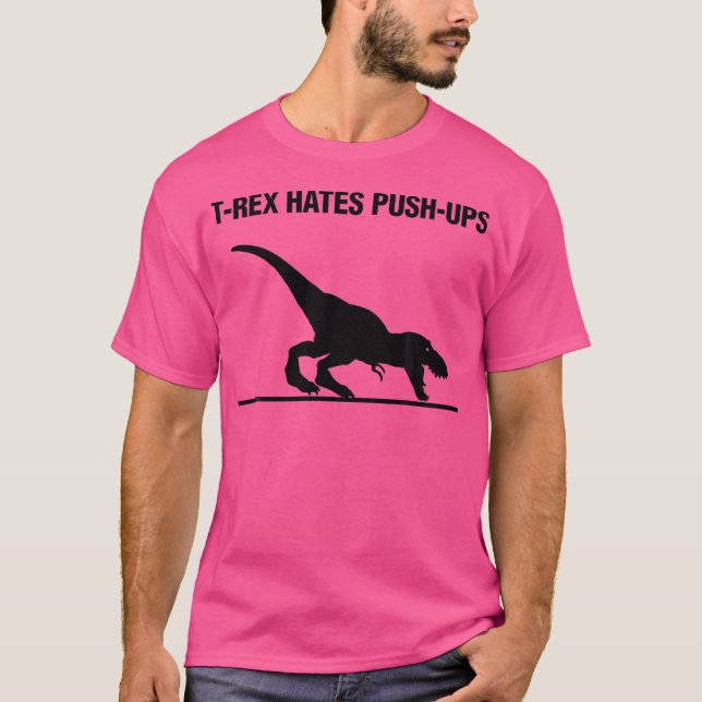 T-Rex Hates Push-Ups T-Shirt (Vorderseite)