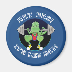T-Rex Hey Bro Es ist Leg Day! Magnet