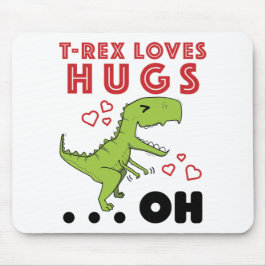 T-Rex Lieben Hugs Funny TRex Kurz Arms Meme Mousepad