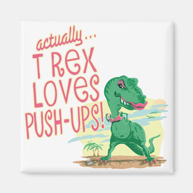 T Rex Lieben Push-Ups Magnet (Vorne)