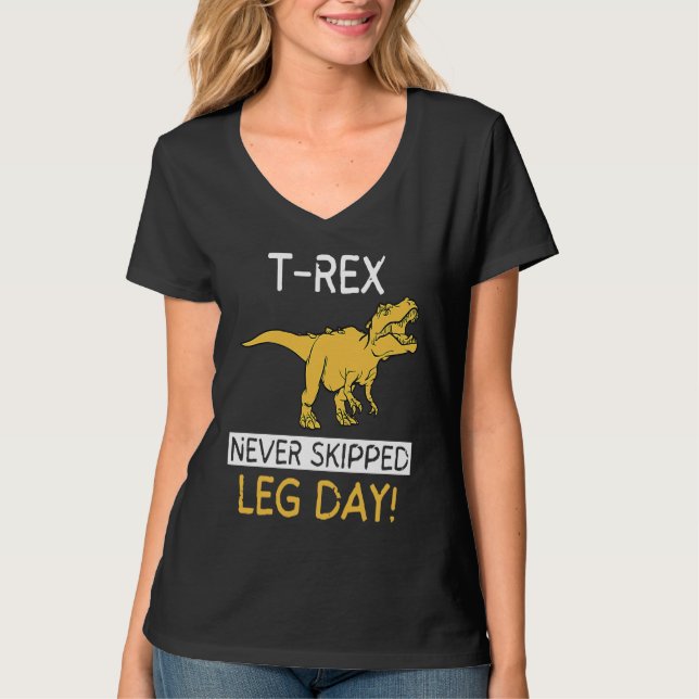 T Rex Never Skipped Leg Day  Weightlifting T-Shirt (Vorderseite)