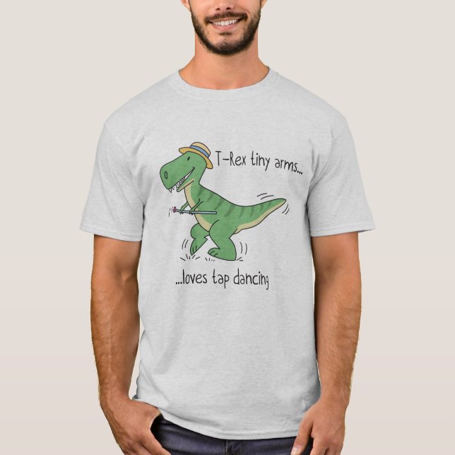 T-Rex tiny arms loves tap dancing T-Shirt (Vorderseite)