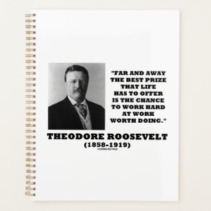 T. Roosevelt Prize Chance Work Hard Worth Doing Planer
