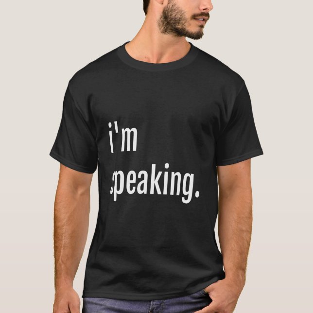 T Says I'M Speaking T-Shirt (Vorderseite)