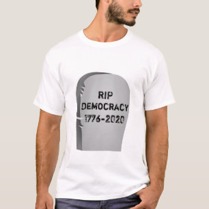 T-Shirt 2020 RIP democracy