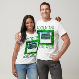 T - Shirt "Accountant Going Green"