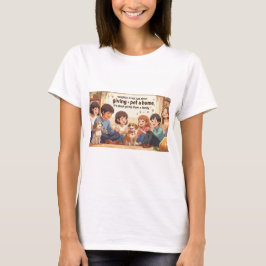 T Shirt-Adoption-T - Shirt - "Ein Haustier als Fam