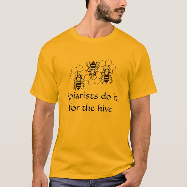 T - Shirt - Apiaristen tun es für den Bienenstock (Vorderseite)