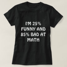 T - Shirt "BAD AT MATH"