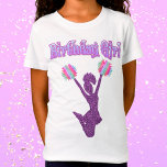 T - Shirt "Birthday Girl"<br><div class="desc">Girls Cheerleader "Birthday Girl" T - Shirt - sagt "Birthday Girl" in einem extravaganten dekorativen Schriftart, hat einen funkelnd lila Cheerleader mit bunten Pom poms!</div>