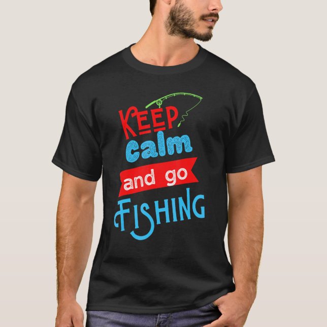 T-Shirt Bleib ruhig und geh angeln Lustiger Angler (Vorderseite)