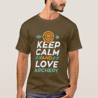 T-Shirt Bleib ruhig und liebe Bogensportarten