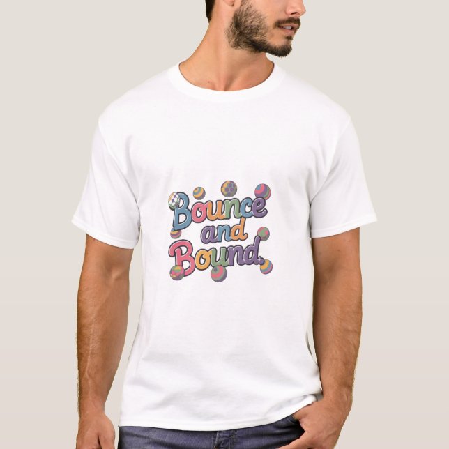 T - Shirt "Bounce and Bound" (Vorderseite)