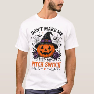 T-Shirt: Bring mich nicht dazu, meinen Hexenschalt T-Shirt